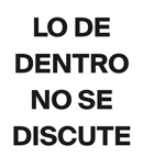 Image 1 of PRINT "lo de dentro no se discute"