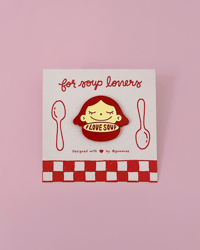 Image 2 of I Love Soup - Soft Enamel Pin
