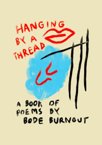 Image 2 of Hanging By A Thread: A book of poems by bode burnout