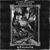 AS THE SHADOWS ENVELOP ME “Fedrekult” LP [SORCERY-058] 