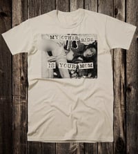 Image 3 of My Other Ride Is Your Mom Tee