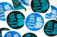 Image 2 of Love Your Local Thing Today Vinyl Sticker 