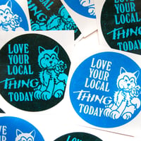 Image 1 of Love Your Local Thing Today Vinyl Sticker 