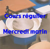 Cours régulier du mercredi matin