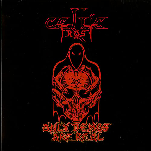 CELTIC FROST - ONLY DEMOS ARE REAL 