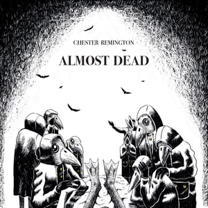 Image of CHESTER REMINGTON - ALMOST DEAD (LP)