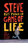 Steve But Pawn in Game of Life