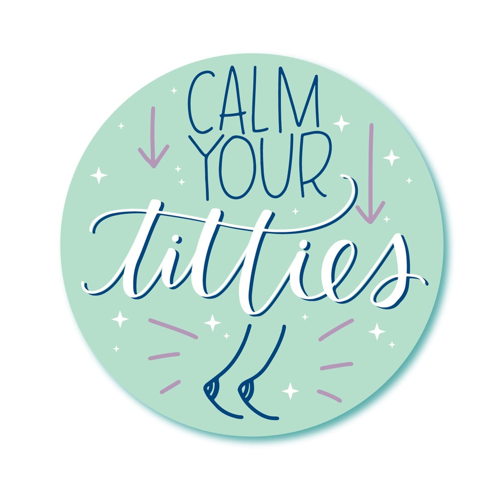 Image of Calm Your Titties Waterproof Vinyl Sticker