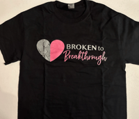 Image 1 of Broken to Breakthrough T Shirts Black