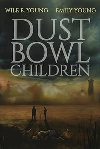 DUST BOWL CHILDREN by Wile E. Young and Emily Young - Signed Paperback