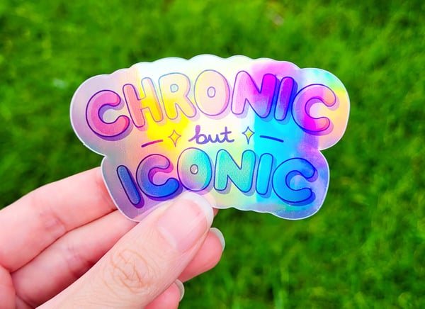 Image of Chronic But Iconic Holographic Sticker