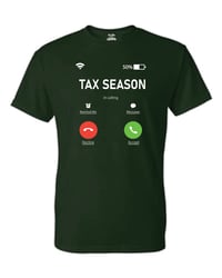 Image 1 of Tax Season Calling T-Shirt