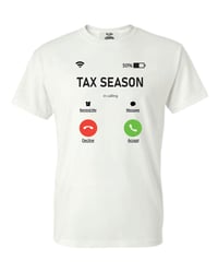 Image 2 of Tax Season Calling T-Shirt
