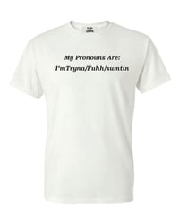 Image 2 of My Pronouns Are T-Shirt