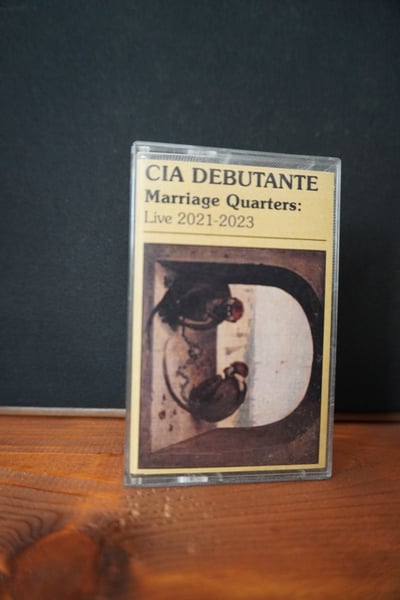 Image of CIA Debutante - Marriage Quarters (Live 2021 - 2023) (2023, MC, Swallowing Helmets)