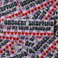 Image 1 of Grocery Shopping is My Love Language Sticker