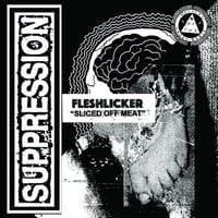 Suppression / Fleshlicker - Split 7"