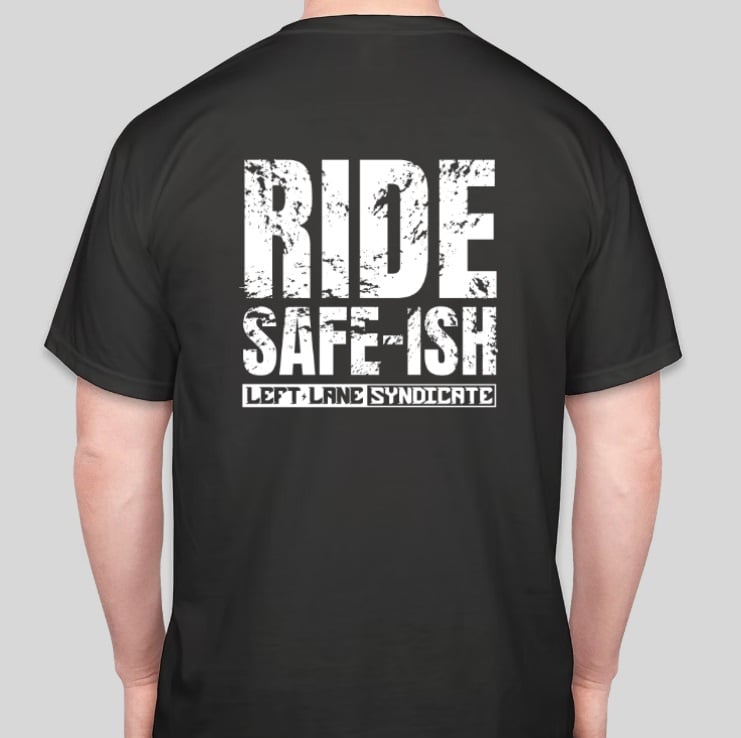 Image of Ride Safe-Ish Shirts