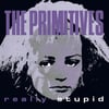 The Primitives - Really Stupid 7"