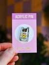 Acrylic Pin Have A Nice Day