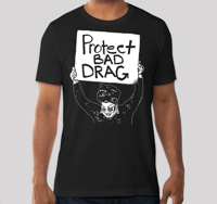 Protect Bad Drag Tee PRE-Order!!! 