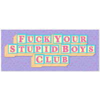 Image 1 of Fuck Your Stupid Boys Club Sticker