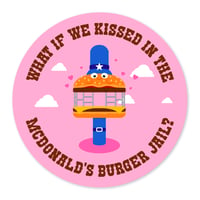 Image 1 of What If We Kissed In Burger Jail Sticker