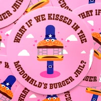 Image 3 of What If We Kissed In Burger Jail Sticker