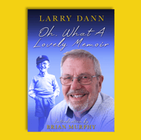 Image of REPRINTING - Larry Dann - Oh, What A Lovely Memoir