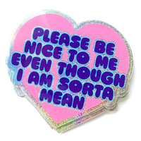 Image 2 of Please Be Nice To Me Glitter Sticker