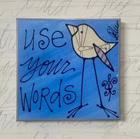 Use your words