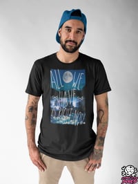 Image 3 of ALL WE HAVE TEE