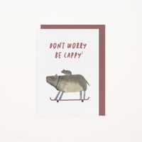 Image 4 of GREETING CARD - DONT WORRY BE CAPPY