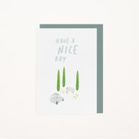 Image 4 of GREETING CARD - HAVE A NICE DAY