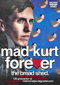 Mad Kurt Forever - March 5th - The Bread Shed, Manchester
