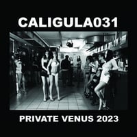 Caligula031 - Private Venus 2023 CD