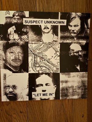Suspect Unknown - Let Me In LP (20 LEFT)
