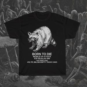 Image of Born to Die Raccoon T-Shirt