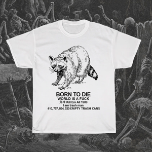 Image of Born to Die Raccoon T-Shirt