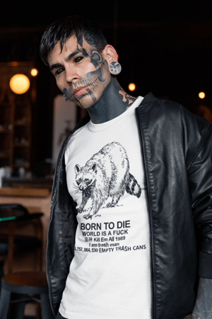 Image of Born to Die Raccoon T-Shirt