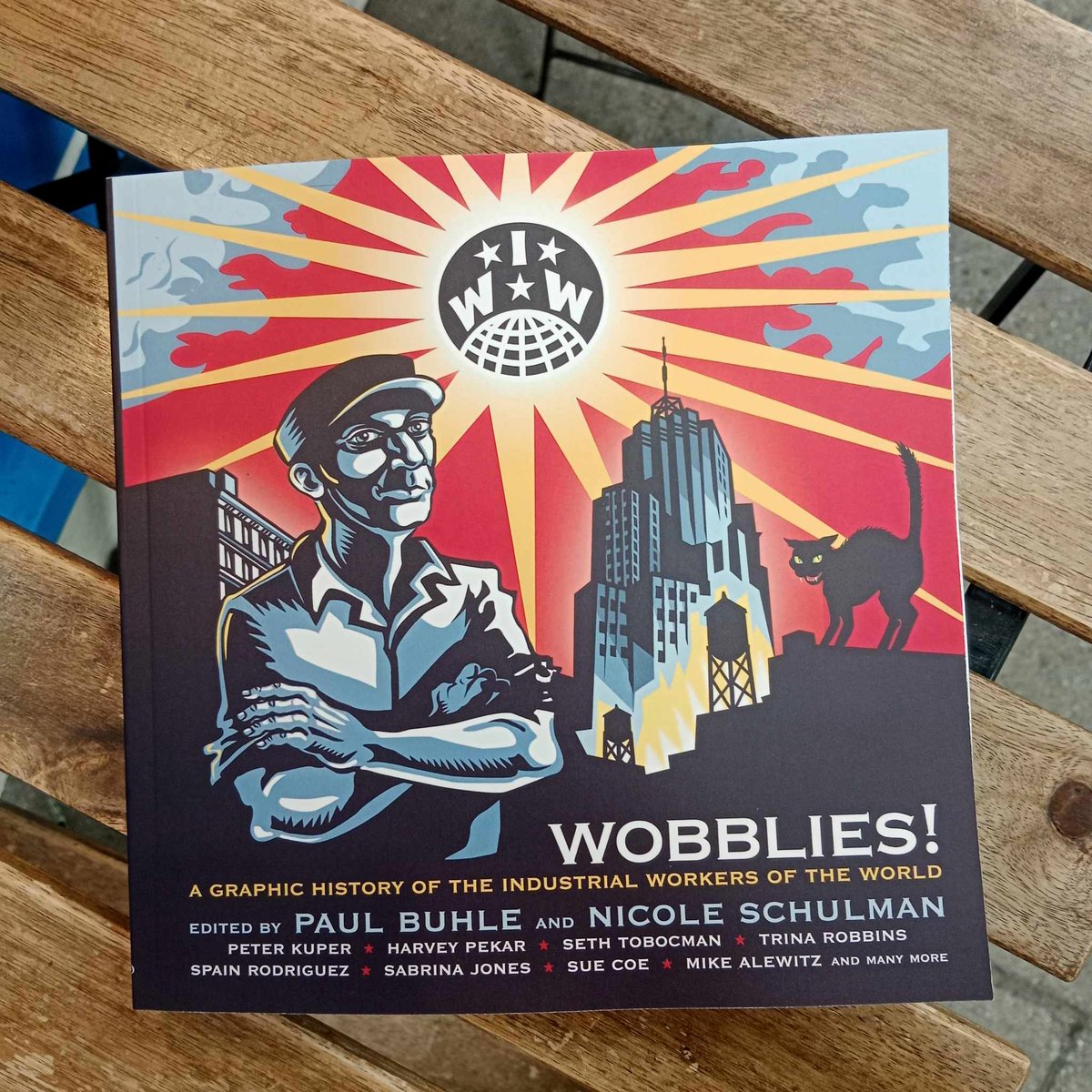 Wobblies!: A Graphic History of the Industrial Workers of the World ...