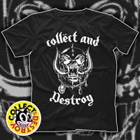 Image 2 of Collect & Destroy Motörshirt — Available Now! Follow Link to Apparel Shop