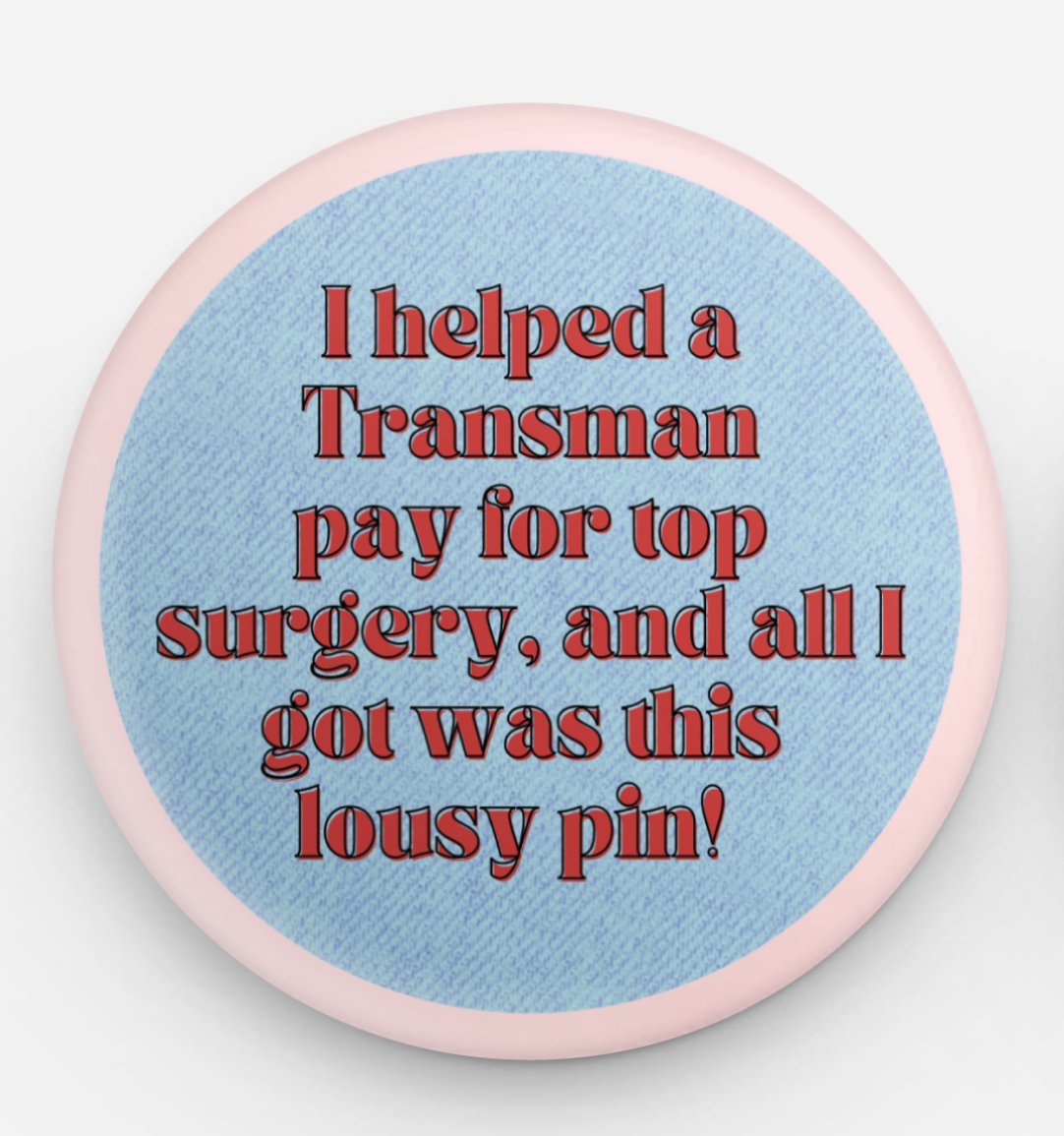 Image of Large Tacky Top Surgery Fundraiser Pin