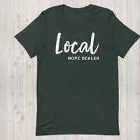 Image 1 of Signature "Local Hope Dealer" Unisex tee!!