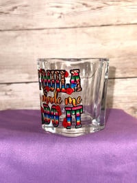 Image 3 of TEQUILA MADE ME DO IT SHOT GLASS
