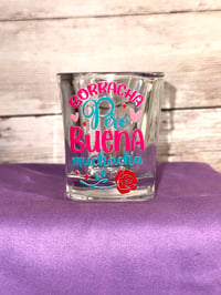 BORRACHA PERO BUENA MUCHACHA SHOT GLASS