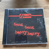 GHUNDI-BANG BANG HEAVY HEAVY CD