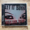 LET IT BURN-HELLO GOOD FRIEND CD