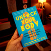 Unfuck Your Body: Using Science to Eat, Sleep, Breathe, Move, and Feel Better