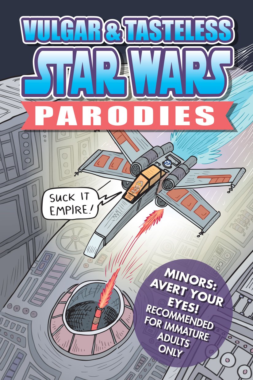 Vulgar & Tasteless Star Wars Parodies